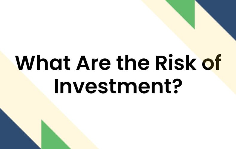 What Are the Risk of Investment?